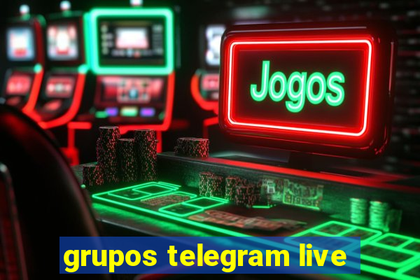 grupos telegram live